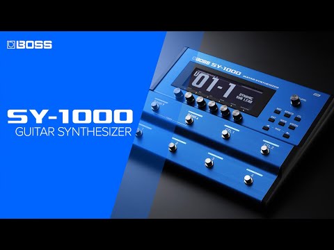 Introducing BOSS SY-1000 Guitar Synthesizer